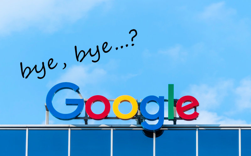 Bye Bye Google